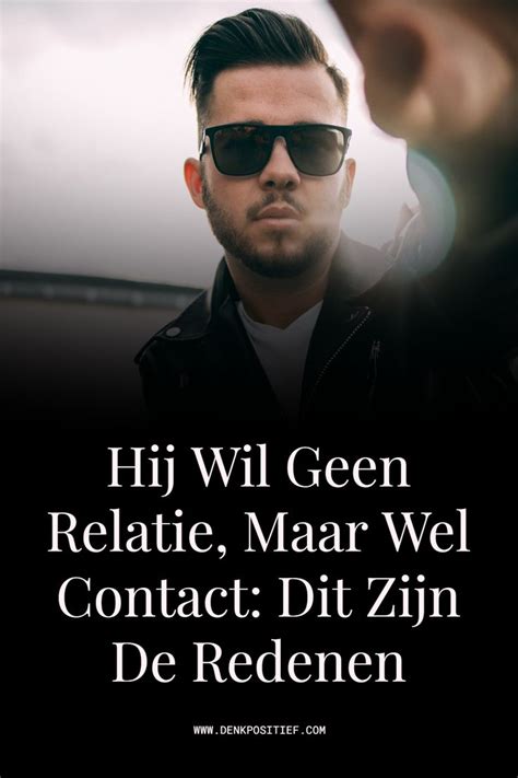 man wil geen relatie maar wel contact|Ze wil geen relatie: De 10 enige redenen